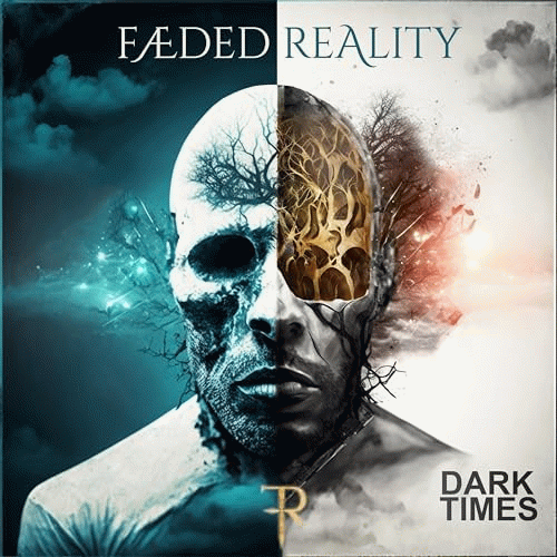 Faeded Reality : Dark Times